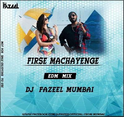 Emiway Bantai - Firse Machayenge - (EDM - Mix) DJ Fazeel - Mumbai 